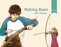 Enlarge image Cover: Making Bows with Children - Schiffer Publishing Ltd