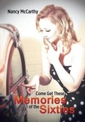 Cover: Come Get These Memories of the Sixties - Xlibris
