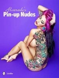 Abbildung von: Alvarado's Pin-up Nudes - Schiffer Publishing Ltd