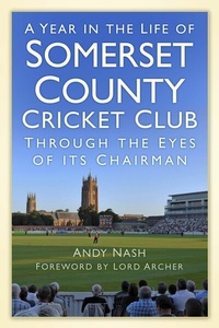 Abbildung von: A Year in the Life of Somerset County Cricket Club - The History Press Ltd