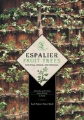 Cover: Espalier Fruit Trees For Wall, Hedge, and Pergola - Schiffer Publishing Ltd