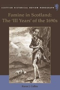 Cover: Famine in Scotland - the 'Ill Years' of the 1690s - Edinburgh University Press