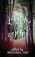 Cover: Lovely, Dark, and Deep - Less Than Three Press