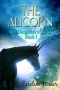 Cover: The Alicorn Book 1 - Whiskey Creek Press, LLC