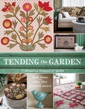 Cover: Tending the Garden - C&t Publishing / Kansas City Star Quilts