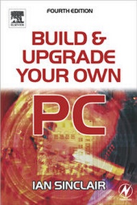 Enlarge image Cover: Build and Upgrade Your Own PC - Butterworth-Heinemann