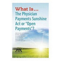 Abbildung von: What is...the Physician Payments Sunshine Act or "Open Payments"? - American Bar Association
