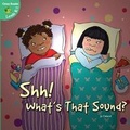 Cover: Shh! What's That Sound? - LITTLE BIRDIE BOOKS