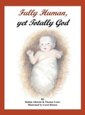 Cover: Fully Human, Yet Totally God - Page Publishing Inc.