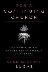 Enlarge image Cover: For a Continuing Church - P & R Publishing Co (Presbyterian & Reformed)