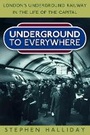 Cover: Underground to Everywhere - The History Press Ltd