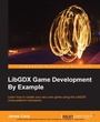 Cover: LibGDX Game Development By Example - Packt Publishing Limited