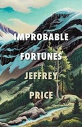Cover: Improbable Fortunes - Rare Bird Books