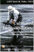 Cover: Unlimited Impossibilities: Intelligence Support to the Deepwater Horizon Response - United States Department of Defense