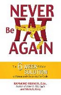 Enlarge image Cover: Never Be Fat Again - Health Communications