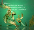 Cover: Plottegg - Architecture Beyond Inclusion and Identity is Exclusion and Difference from Art - Birkh&auml;user Verlag GmbH