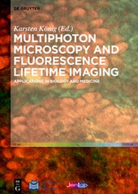 Enlarge image Cover: Multiphoton Microscopy and Fluorescence Lifetime Imaging - De Gruyter