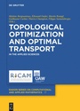 Cover: Topological Optimization and Optimal Transport - De Gruyter