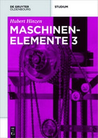 Bild vergrößern Bild: Hubert Hinzen: Maschinenelemente / Maschinenelemente 3 - De Gruyter Oldenbourg