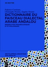 Abbildung von: Encyclopédie linguistique d'Al-Andalus / Dictionnaire du faisceau dialectal arabe andalou - De Gruyter
