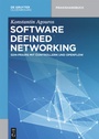 Cover: Software Defined Networking - De Gruyter Oldenbourg