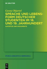 Abbildung von: Sprache und Lebensform deutscher Studenten im 18. und 19. Jahrhundert - De Gruyter