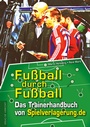 Cover: Fußball durch Fußball - Die Werkstatt