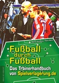Cover: Fu&szlig;ball durch Fu&szlig;ball - Die Werkstatt