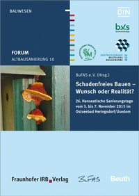 Abbildung von: Forum Altbausanierung 10. Schadenfreies Bauen - Wunsch oder Realität? - Fraunhofer IRB Verlag
