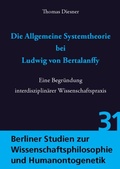 Cover: Die Allgemeine Systemtheorie bei Ludwig von Bertalanffy - Logos Berlin