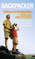 Cover: Backpacker Magazine's Hiking and Backpacking with Kids - Falcon Press Publishing