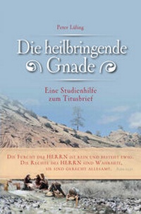 Enlarge image Cover: Die heilbringende Gnade - Christliche Literaturverbreitung