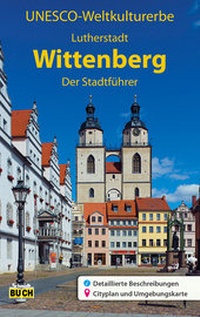 Abbildung von: UNESCO Weltkulturerbe Lutherstadt Wittenberg - Schmidt-Buch-Vlg