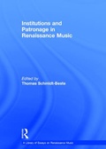 Cover: Institutions and Patronage in Renaissance Music - Routledge