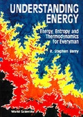 Cover: Understanding Energy: Energy, Entropy And Thermodynamics For Everyman - World Scientific Publishing Co Pte Ltd