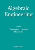 Cover: Algebraic Engineering - Proceedings Of The First International Conference On Semigroups And Algebraic Eng And Workshop On For - World Scientific Publishing Co Pte Ltd
