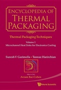 Cover: Encyclopedia Of Thermal Packaging, Set 1: Thermal Packaging Techniques - Volume 1: Microchannel Heat Sinks For Electronics Cooling - World Scientific Publishing Co Pte Ltd