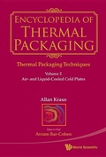 Cover: Encyclopedia Of Thermal Packaging, Set 1: Thermal Packaging Techniques - Volume 2: Air- And Liquid-cooled Cold Plates - World Scientific Publishing Co Pte Ltd