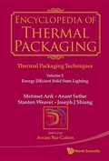 Cover: Encyclopedia Of Thermal Packaging, Set 1: Thermal Packaging Techniques - Volume 5: Energy Efficient Solid State Lighting - World Scientific Publishing Co Pte Ltd