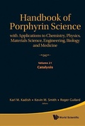 Cover: Handbook Of Porphyrin Science: With Applications To Chemistry, Physics, Materials Science, Engineering, Biology And Medicine - Volume 21: Catalysis - World Scientific Publishing Co Pte Ltd