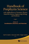 Cover: Handbook Of Porphyrin Science: With Applications To Chemistry, Physics, Materials Science, Engineering, Biology And Medicine - Volume 24: Coordination Chemistry And Materials - World Scientific Publishing Co Pte Ltd