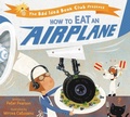 Cover: How To Eat An Airplane - HarperCollins