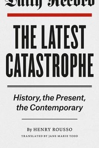 Enlarge image Cover: The Latest Catastrophe - University of Chicago Press