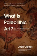 Cover: What Is Paleolithic Art? - University of Chicago Press