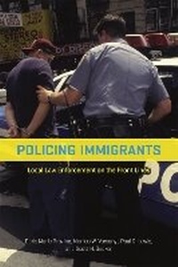 Abbildung von: Policing Immigrants - University of Chicago Press