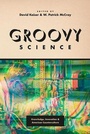 Cover: Groovy Science - University of Chicago Press