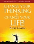 Cover: Change Your Thinking & Change Your Life - Kevin Collins