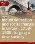 Cover: Edexcel A Level History, Paper 3: Industrialisation and social change in Britain, 1759-1928: forging a new society Student Book + ActiveBook - Pearson Education Limited