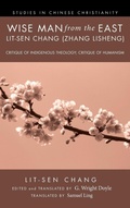 Cover: Wise Man from the East: Lit-Sen Chang (Zhang Lisheng) - Wipf & Stock Publishers