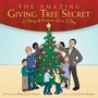Cover: The Amazing Giving Tree Secret - WestBow Press